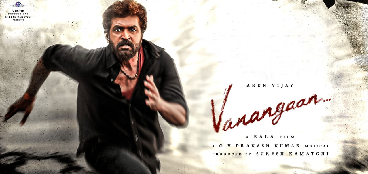 Vanangaan Tamil Movie