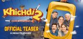 Teaser - Khichdi 2 Video