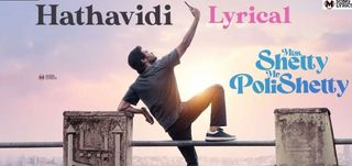 Hathavidi Lyrical Video Miss. Shetty Mr. Polishetty